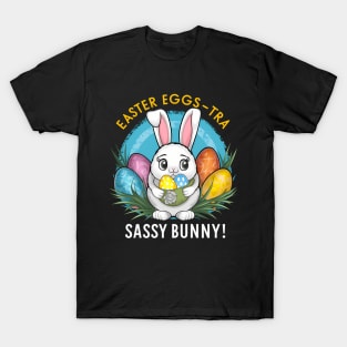 Easter Eggs-tra Sassy Bunny T-Shirt